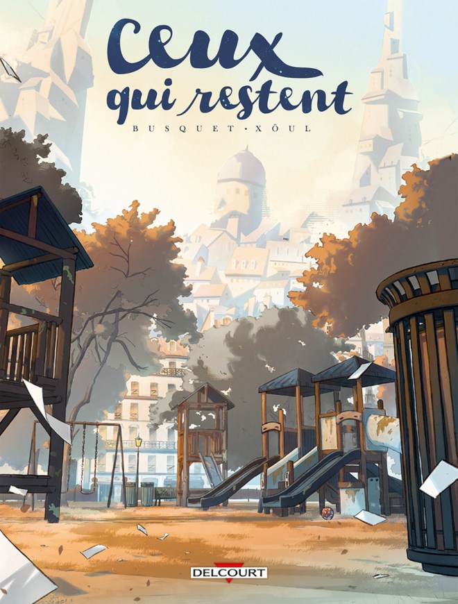 Ceux qui restent Busquet Xöul Delcourt