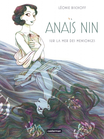 Anaïs Nin sur la mer des mensonges Léonie Bischoff